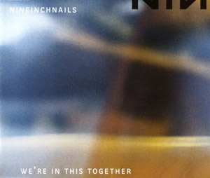 Nine Inch Nails – We're In This Together