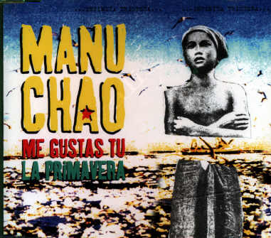 Manu Chao – Me Gustas Tu