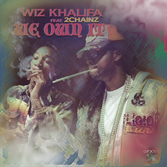 2 Chainz (feat. Wiz Khalifa) – We Own It