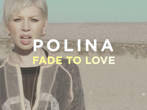 Polina – Fade To Love